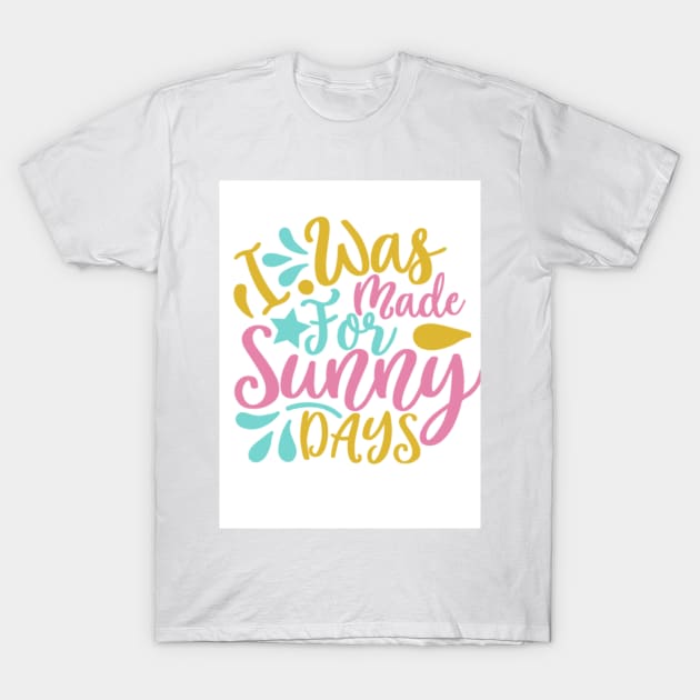 sunny days T-Shirt by Coolstylz